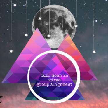 Full Moon in Virgo Group Alignment February 26, 2021